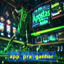 app pra ganhar dinheiro jogando